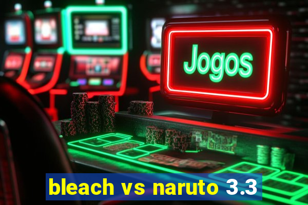 bleach vs naruto 3.3